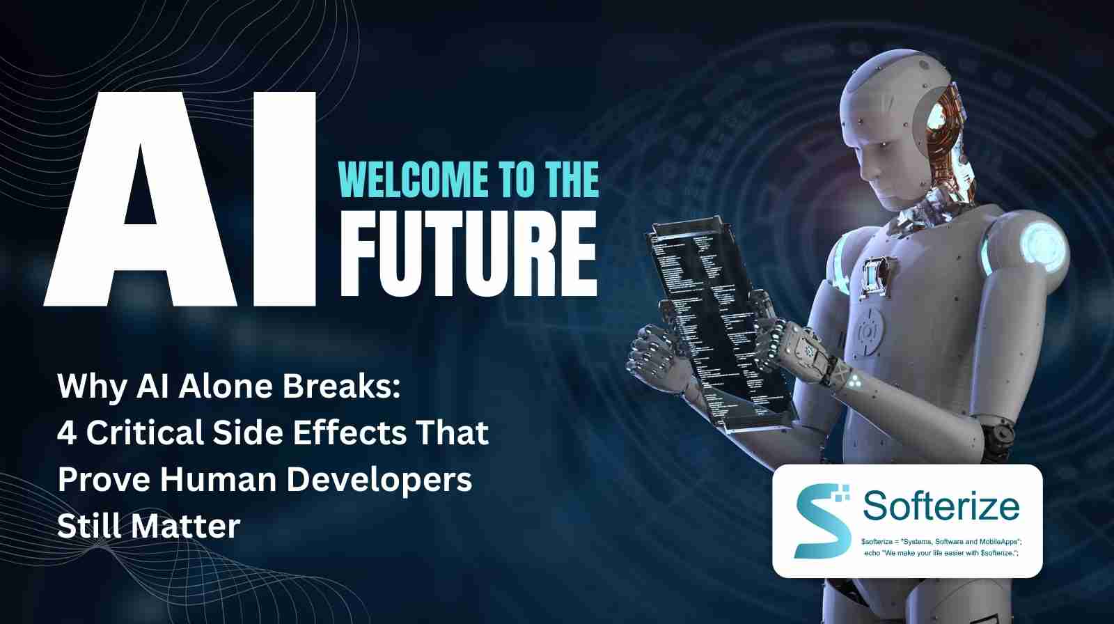 Why AI Alone Breaks 4 Critical Side Effects That Prove Human Developers Still Matter